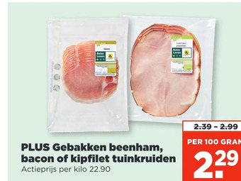 PLUS Plus gebakken beenham, bacon of kipfilet tuinkruiden aanbieding