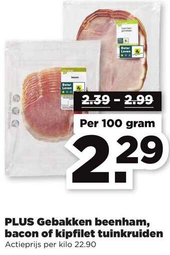 PLUS PLUS Gebakken beenham, bacon of kipfilet tuinkruiden  100g aanbieding