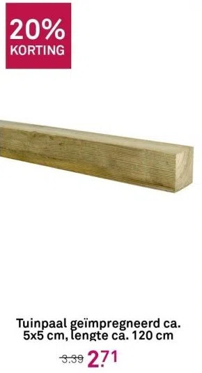 Karwei Tuinpaal geïmpregneerd ca. 5x5 cm, lengte ca. 120 cm aanbieding