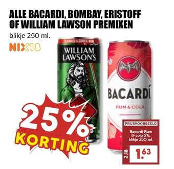 De Boerenschuur ALLE BACARDI, BOMBAY, ERISTOFF OF WILLIAM LAWSON PREMIXEN aanbieding