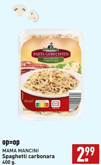 ALDI MAMA MANCINI Spaghetti carbonara 400 g. aanbieding