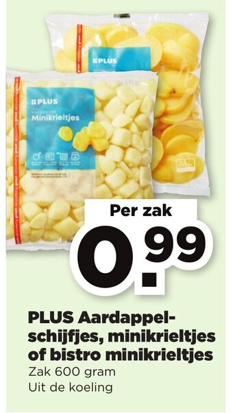 PLUS Aardappel schijfjes, minikrieltjes of bistro minikrieltjes 600 gram aanbieding