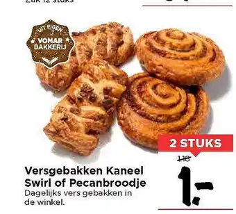 Vomar Voordeelmarkt Versgebakken Kaneel Swirl Of Pecanbroodje aanbieding