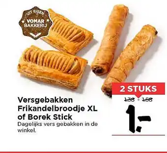 Vomar Voordeelmarkt Versgebakken Frikandelbroodje XL Of Borek Stick aanbieding