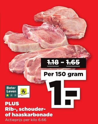 PLUS Rib, schouder of haaskarbonade kilo 6.66 150 gram aanbieding