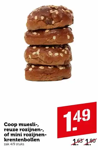 Coop Coop muesli-, reuze rozijnen-, of mini rozijnenkrentenbollen 4/9st aanbieding