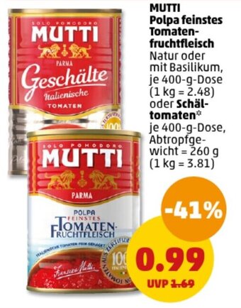 PENNY DE MUTTI Polpa feinstes Tomaten-fruchtfleisch oder Schäl-tomaten aanbieding