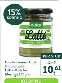 Holland & Barrett Op alle purasana latté prijsvoorbeeld: latté matcha moringa 120 gram aanbieding