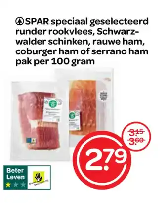 Spar Speciaal geselecteerd runder rookvlees, Schwarz-walder schinken, rauwe ham, coburger ham of serrano ham pak per 100 gram aanbieding