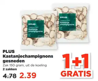 PLUS Kastanjechampignons gesneden zak 150 gram aanbieding