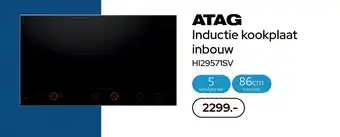 De Witgoed Specialist Atag inductie kookplaat inbouw hi29571sv aanbieding