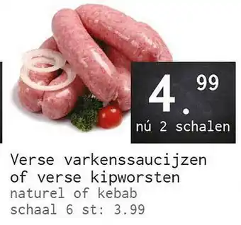 Naanhof Verse Varkenssaucijzen Of Verse Kipworsten Naturel Of Kebab aanbieding