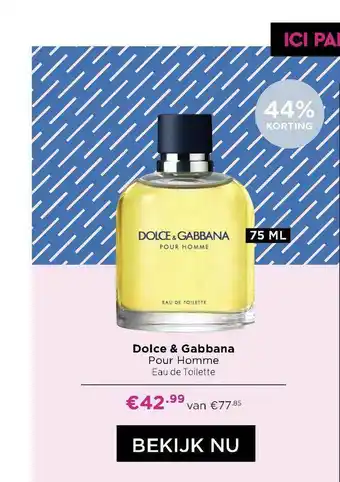 ICI Paris XL Dolce & Gabbana Pour Homme Eau De Toilette aanbieding