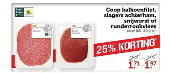 Coop Coop Kalkoenfilet, Slagers Achterham, Snijworst Of Runderrookvlees 25% Korting aanbieding