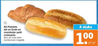 Albert Heijn Pistolets wit en bruin en roomboter petit croissants aanbieding