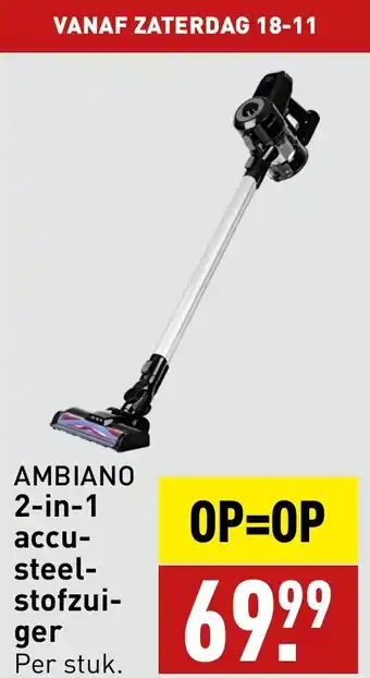 ALDI AMBIANO 2-in-1 accu steelstofzuiger Per stuk. aanbieding