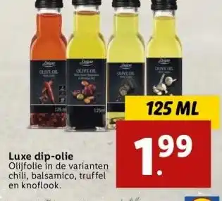 Lidl Luxe dip-olie olijfolie in de varianten chili, balsamico, truffel en knoflook. aanbieding