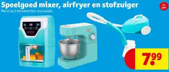 Kruidvat Speelgoed mixer, airfryer en stofzuiger aanbieding