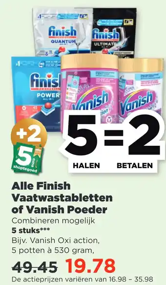 PLUS Alle finish vaatwastabletten of vanish poeder aanbieding