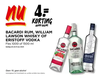 Jumbo BACARDI RUM, WILLIAM LAWSON WHISKY OF ERISTOFF VODKA aanbieding