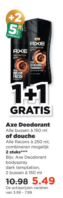 PLUS Axe Deodorant Alle bussen à 150 ml of douche aanbieding