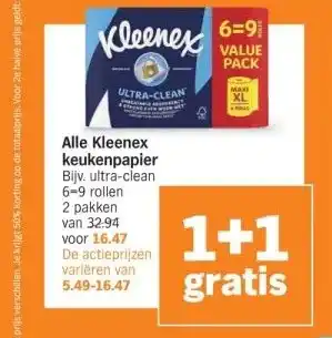 Albert Heijn Alle kleenex keukenpapier bijv. ultra-clean 6-9 rollen 2 pakken van 32.94 voor 16.47 de actieprijzen variëren van 5.49-16.47 aanbieding