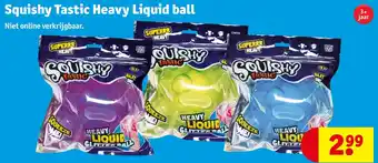 Kruidvat Squishy Tastic Heavy Liquid ball aanbieding