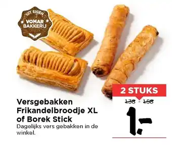 Vomar Voordeelmarkt Versgebakken Frikandelbroodje XL of Borek Stick aanbieding