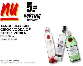 Jumbo TANQUERAY GIN, CIROC VODKA OF KETEL1 VODKA Fles 700 ml aanbieding