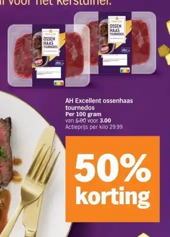 Albert Heijn Ah excellent ossenhaas tournedos per 100 gram van 6.00 voor 3.00 actieprijs per kilo 29.99 aanbieding