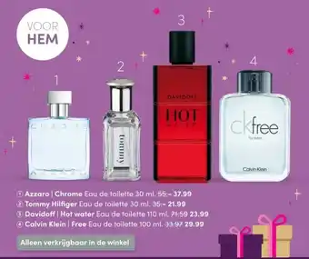 DA 1 azzaro | chrome eau de toilette 30 ml. 55.- 37.99 2 tommy hilfiger eau de toilette 30 ml. 35.- 21.99 3 davidoff | hot water aanbieding