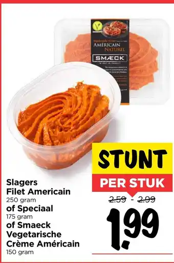 Vomar Voordeelmarkt Slagers Filet Americain 250g of Speciaal 175g of Smaeck vegetarische creme Americain 150g aanbieding