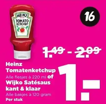 PLUS Heinz Tomatenketchup of Wijko Satésaus kant & klaar aanbieding