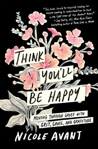 Amazon Think you'll be happy: moving through grief with grit, grace, and gratitude aanbieding