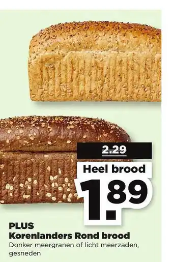 PLUS Plus Korenlanders Rond Brood Donker Meergranen Of Licht Meerzaden, Gesneden aanbieding