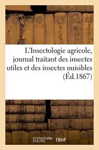 Bol.com L'Insectologie Agricole, Journal Traitant Des Insectes Utiles Et Des Insectes Nuisibles. 1867 aanbieding