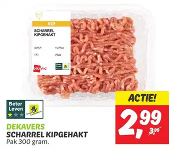 Dekamarkt DEKAVERS SCHARREL KIPGEHAKT Pak 300 gram. aanbieding