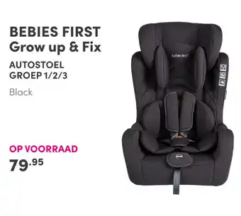 Baby & Tiener BEBIES FIRST Grow up & Fix AUTOSTOEL GROEP 1/2/3 aanbieding