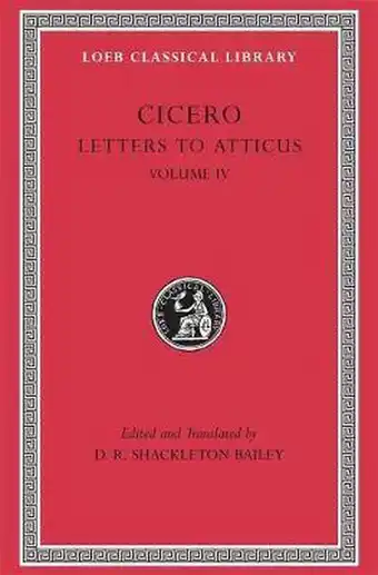 Bol.com Cicero Letters To Atticus L491 Part 4 Letter 282-426 (+ Appendix, Concordance, Glossary, Index, Maps)(Trans. Bailey)(Latin) aanbieding