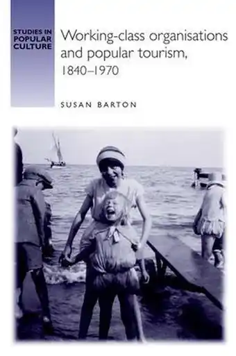 Bol.com Studies in Popular Culture- Working-Class Organisations and Popular Tourism, 1840–1970 aanbieding