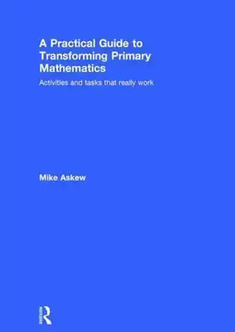 Bol.com A Practical Guide to Transforming Primary Mathematics aanbieding