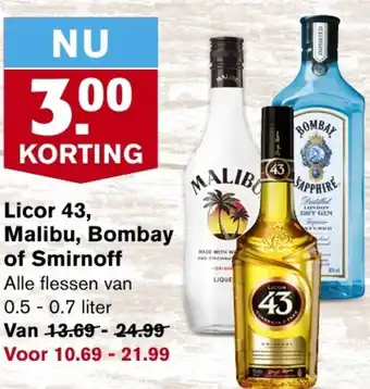 Hoogvliet Licor 43, Malibu, Bombay of Smirnoff 0.5-0.7 liter aanbieding