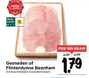 Vomar Voordeelmarkt Gesneden of Flinterdunne Beenham 100g aanbieding