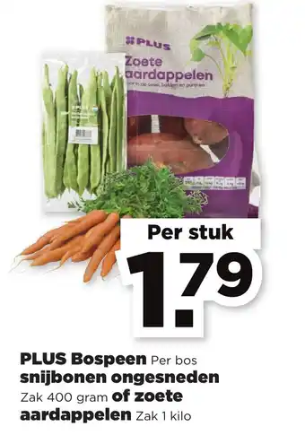 PLUS Bospeen snijbonen ongesneden of zoete aardappelen per stuk aanbieding