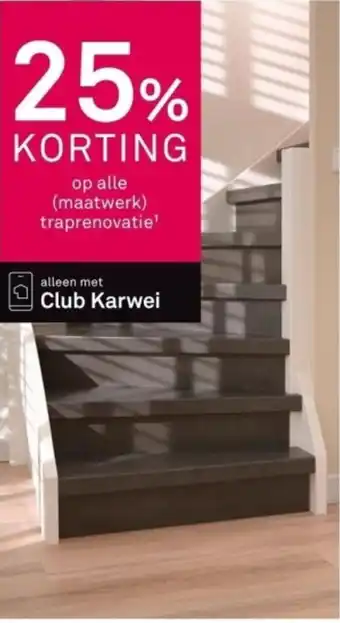 Karwei op alle maatwerk traprenovatie¹ aanbieding