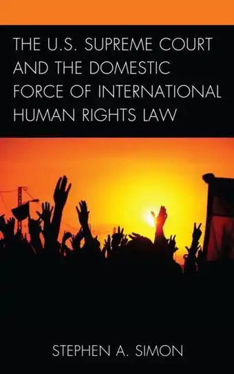 Bol.com The U.S. Supreme Court and the Domestic Force of International Human Rights Law aanbieding