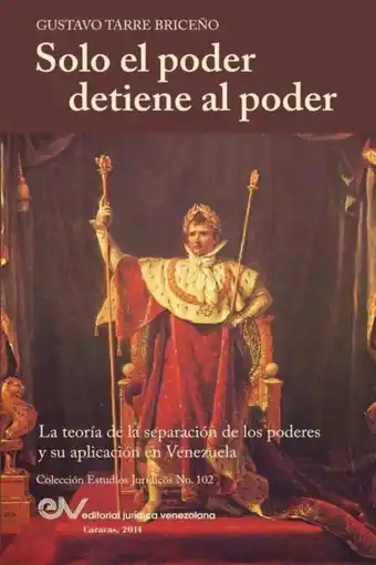 Bol.com Solo el Poder detiene al Poder. La Teoría de la Separación de Poderes y su aplicación en Venezuela aanbieding