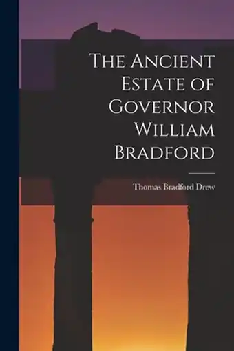 Bol.com The Ancient Estate of Governor William Bradford aanbieding