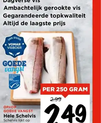 Vomar Voordeelmarkt Hele schelvis 250 gram aanbieding