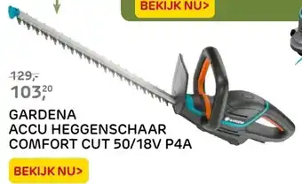 Praxis GARDENA ACCU HEGGENSCHAAR COMFORT CUT 50/18V P4A aanbieding